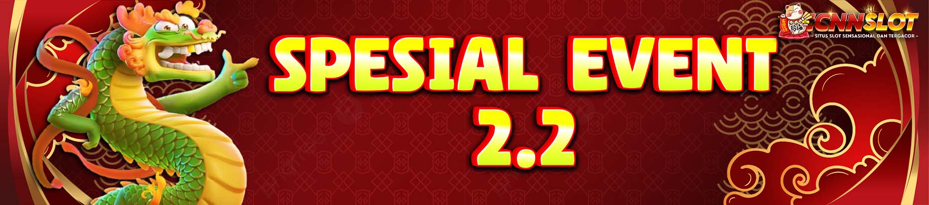 SPESIAL EVENT 2.2 CNNSLOT